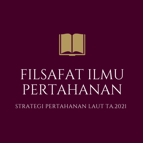 FILSAFAT ILMU PERTAHANAN - KELAS FIP TA.2021