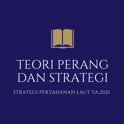 Teori Perang dan Strategi - KELAS TPS TA.2021